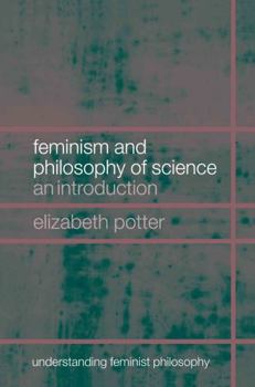 Hardcover Feminism and Philosophy of Science: An Introduction Book