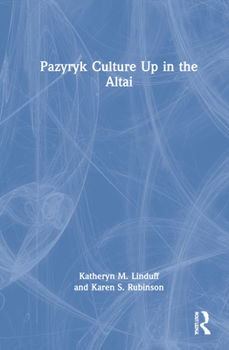 Hardcover Pazyryk Culture Up in the Altai Book