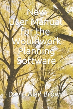 Paperback New User Manual for the Wouldwork Planning Software Book