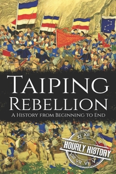 Paperback Taiping Rebellion: A History from Beginning to End Book