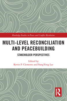 Paperback Multi-Level Reconciliation and Peacebuilding: Stakeholder Perspectives Book