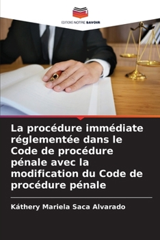 Paperback La procédure immédiate réglementée dans le Code de procédure pénale avec la modification du Code de procédure pénale [French] Book