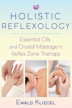 Paperback Holistic Reflexology: Essential Oils and Crystal Massage in Reflex Zone Therapy Book