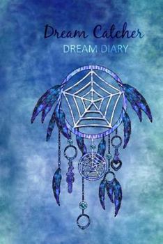 Paperback Dream Catcher Dream Diary: Record Your Dreams in This Dream Diary with Space for 50 Dreams Book