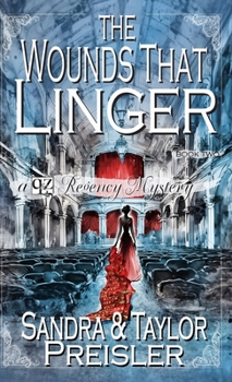 The Wounds That Linger: A Q&Z Regency Mystery (Q&Z Regency Mysteries)