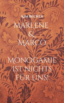 Paperback Marlene & Marco: Monogamie ist nichts für uns! [German] Book