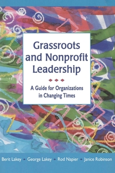 Paperback Grassroots and Nonprofit Leadership: A Guide for Organizations in Changing Times Book
