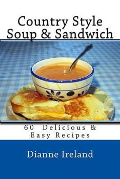 Paperback Country Style Soup & Sandwich: 60 Delicious & Easy Recipes Book