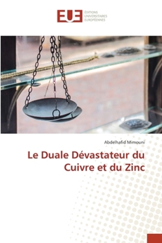 Le Duale Dévastateur du Cuivre et du Zinc (French Edition)
