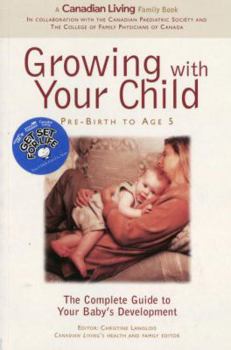 Paperback Canadian Living Growing with Your Child: Pre-Birth to Age 5 Book