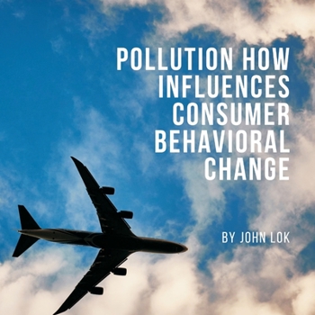 Paperback Pollution How Influences Consumer Behavioral Change Book