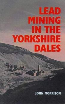 Paperback Lead Mining in the Yorkshire Dales Book