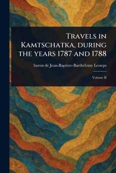 Paperback Travels in Kamtschatka, During the Years 1787 and 1788 Book