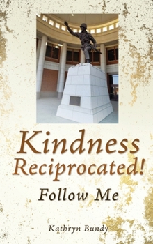 Hardcover Kindness Reciprocated!: Follow Me Book