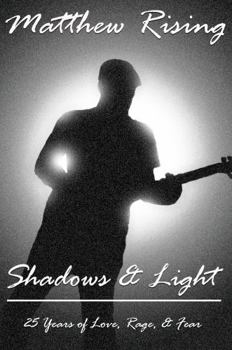 Paperback Shadows & Light: 25 Years of Love, Rage, & Fear Book