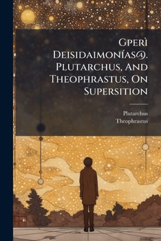 Paperback Gperì Deisidaimonías@. Plutarchus, And Theophrastus, On Supersition Book