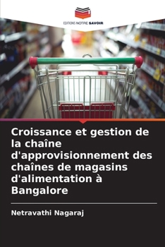 Paperback Croissance et gestion de la chaîne d'approvisionnement des chaînes de magasins d'alimentation à Bangalore [French] Book