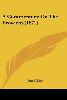 Paperback A Commentary On The Proverbs (1872) Book