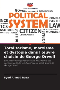 Paperback Totalitarisme, marxisme et dystopie dans l'oeuvre choisie de George Orwell [French] Book