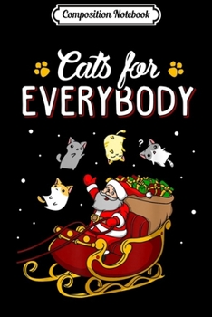 Composition Notebook: Cats For Everybody Christmas Cute Cat Lover  Journal/Notebook Blank Lined Ruled 6x9 100 Pages