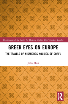 Paperback Greek Eyes on Europe: The Travels of Nikandros Noukios of Corfu Book