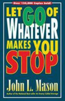 Paperback Let Go of Whatever Makes You Stop Book