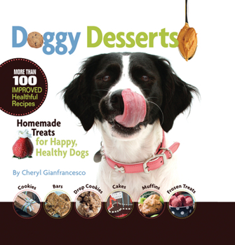 Hardcover Doggy Desserts: Homemade Treats for Happy, Healthy Dogs Book