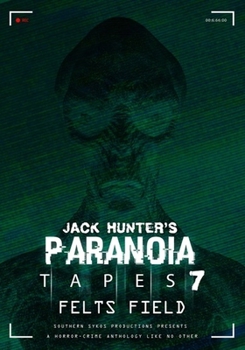 DVD Jack Hunter's Paranoia Tapes 7: Felts Field Book