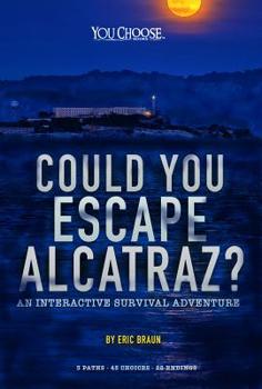 Paperback Could You Escape Alcatraz?: An Interactive Survival Adventure Book