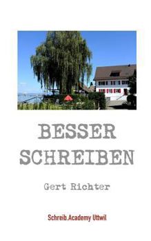 Paperback Besser schreiben: Begleit- und Arbeitsbuch zum Seminar "Schreiben" der Schreib.Academy Uttwil [German] Book