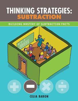 Spiral-bound Thinking Strategies: Subtraction: Building Mastery of the Subtraction Facts Book