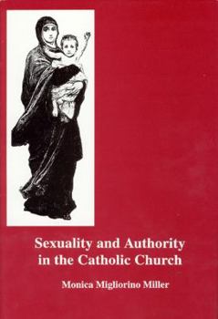 Hardcover Sexuality and Authority in the Catholic Church Book