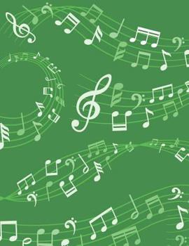 Music Composition Notebook: Green Musical Notes Music Manuscript Notebook with Staff Paper  - Blank Sheet Music Notebook - Music Journal - Christmas, ... Songwriters, Teachers  (120 Pages 8.5 x 11)