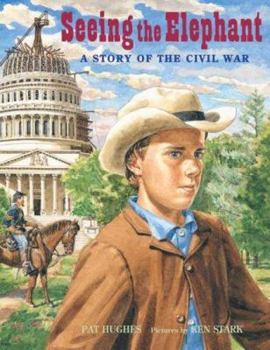 Hardcover Seeing the Elephant: A Story of the Civil War Book