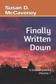 Paperback Finally Written Down: A book of poems Volume 1 Book