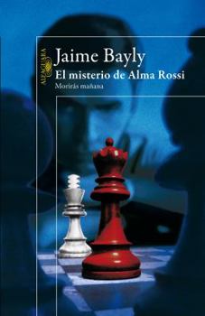 Paperback El Misterio de Alma Rossi: Moriras Ma?ana 2 / Tomorrow You Die 2. the Mystery of Alma Rossi [Spanish] Book