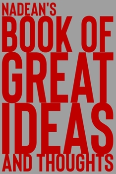 Paperback Nadean's Book of Great Ideas and Thoughts: 150 Page Dotted Grid and individually numbered page Notebook with Colour Softcover design. Book format: 6 x Book