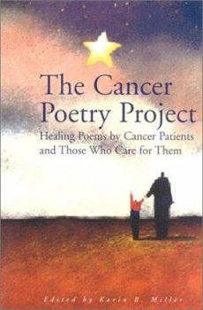 Paperback The Cancer Poetry Project: Poems by Cancer Patients and Those Who Love Them Book