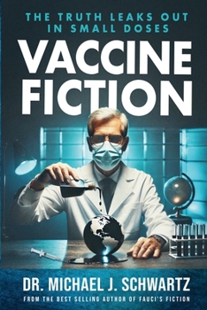 Vaccine Fiction: The Book on Covid "Vaccines"