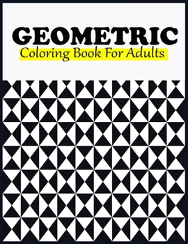 Paperback Geometric Coloring Book For Adults: Wonderful Geometric Patterns Coloring Book for Adults Book