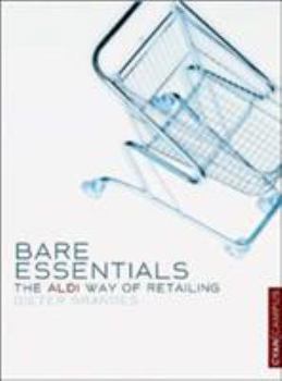 Paperback Bare Essentials: The Aldi Way To Retail Success Book