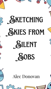 Hardcover Sketching Skies from Silent Sobs Book