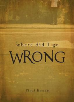 Paperback Where Did I Go Wrong? Book