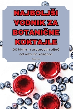 Najboljsi Vodnik Za BotaniCne Koktajle (Slovene Edition)