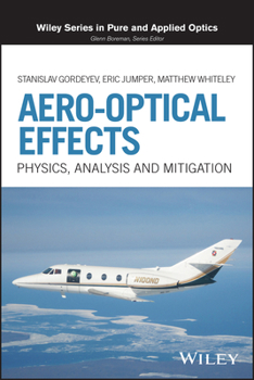 Hardcover Aero-Optical Effects: Physics, Analysis and Mitigation Book