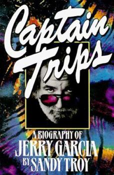 Paperback Captain Trips: A Biography of Jerry Garcia Book