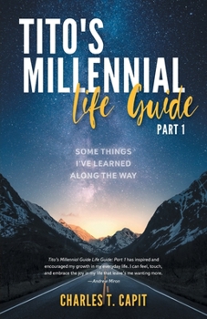 Paperback Tito's Millennial Life Guide: Part One: Some Things I've Learned Along the Way Book
