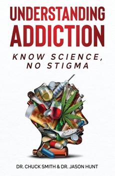 Paperback Understanding Addiction: Know Science, No Stigma Book