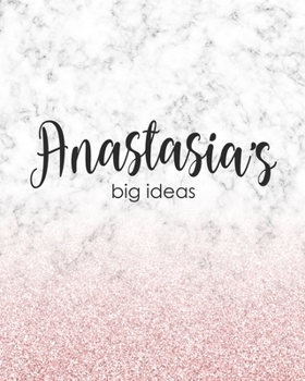 Anastasia's Big Ideas: Personalized Notebook - 8x10 Lined Women's Journal