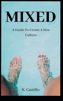 Paperback Mixed: A Guide to Create a New Culture Book